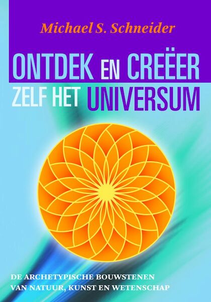 Ontdek en creeër zelf het universum - Michael S. Schneider (ISBN 9789069639161)