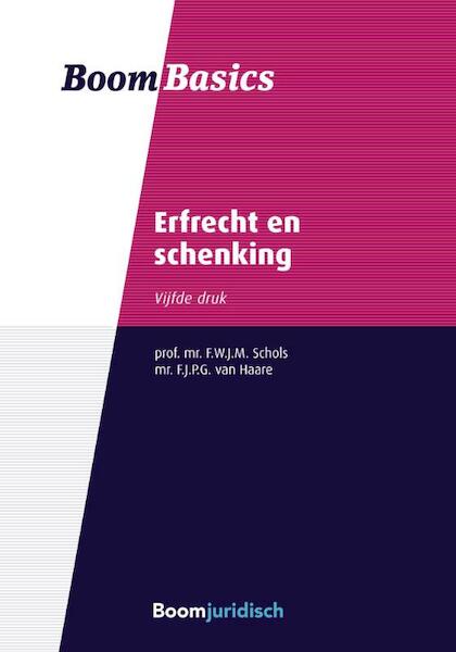 Erfrecht en schenking - F.W.J.M. Schols, F.J.P.G. van Haare (ISBN 9789462901445)