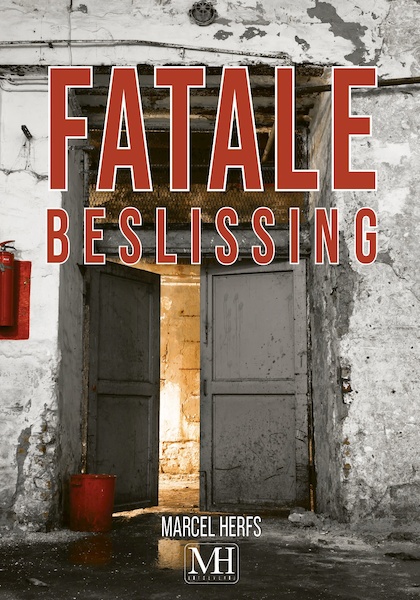 Fatale Beslissing - Marcel Herfs (ISBN 9789090370651)