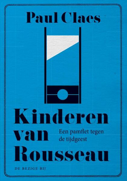 Kinderen van Rousseau - Paul Claes (ISBN 9789023486787)