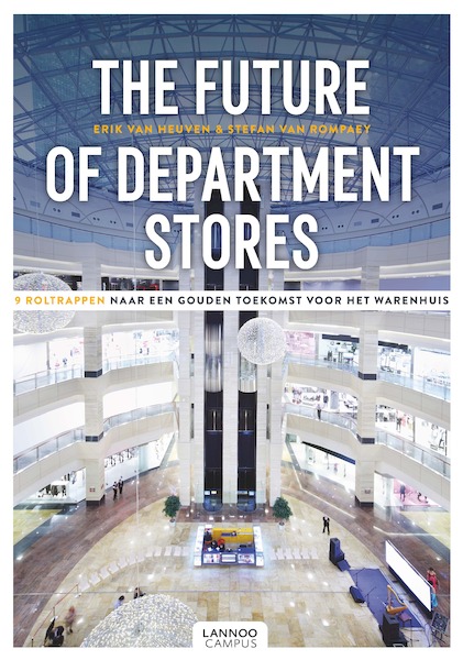 The Future of Department Stores - Erik Van Heuven, Stefan Van Rompaey (ISBN 9789401466608)