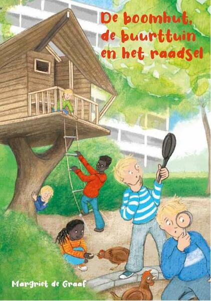 De boomhut, de buurttuin en het raadsel - Margriet de Graaf (ISBN 9789087183776)