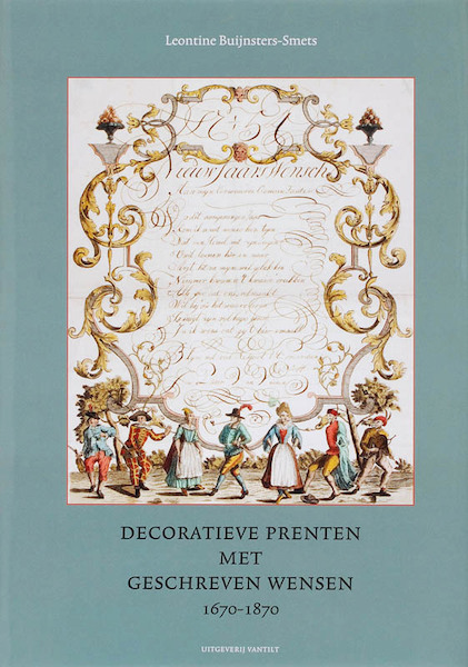 Decoratieve prenten met geschreven wensen 1670-1870 - L. Buijnsters-Smets (ISBN 9789077503799)