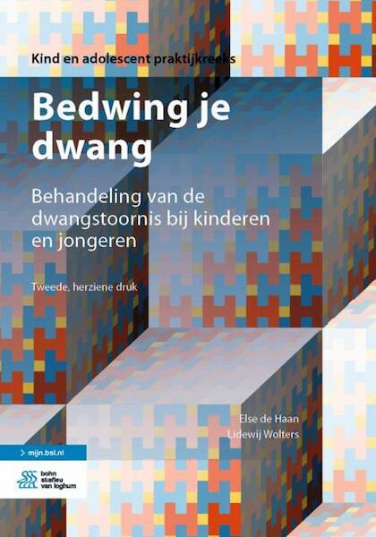 Bedwing je dwang - Else de Haan, Lidewij Wolters (ISBN 9789036825221)
