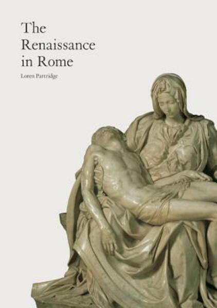 The Renaissance In Rome - Loren Partridge (ISBN 9781780670294)