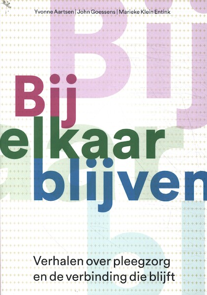 Mooie verhalen over bij elkaar horen en bij elkaar blijven - Yvonne Aartsen, John Goessens, Marieke Klein Entink (ISBN 9789085602132)