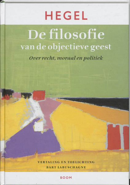 De filosofie van de objectieve geest - G.W.F. Hegel (ISBN 9789085060147)
