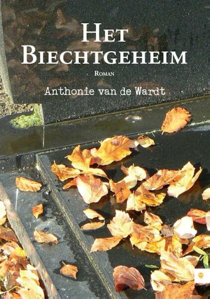 Het biechtgeheim - Anthonie van de Wardt (ISBN 9789400825895)