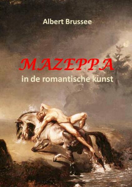 Mazeppa in de romantische kunst - Albert Brussee (ISBN 9789402120806)