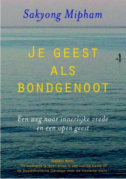 Je geest als bondgenoot - Sakyong Mipham (ISBN 9789076681245)