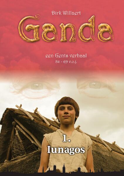 Iunagos / 1 Iunagos / deel Ganda - Dirk Willaert (ISBN 9789492274014)