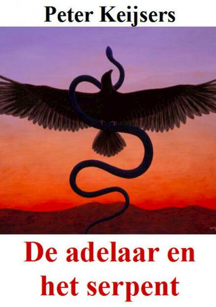 De adelaar en het serpent - Peter Keijsers (ISBN 9789463185967)
