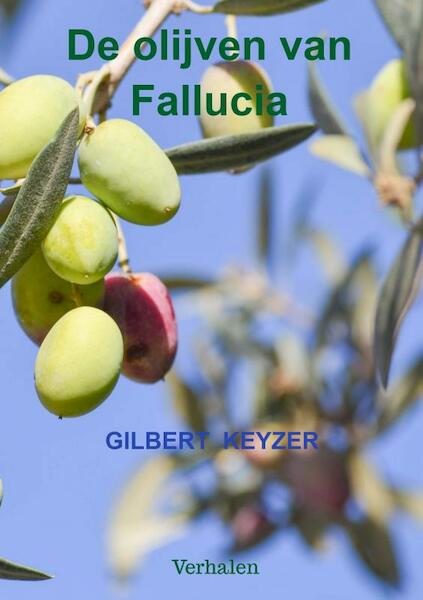 De olijven van Fallucia - Gilbert Keyzer (ISBN 9789464059243)