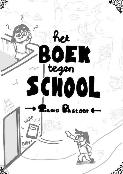 Het Boek tegen School - Tiamo Pastoor (ISBN 9789403633985)