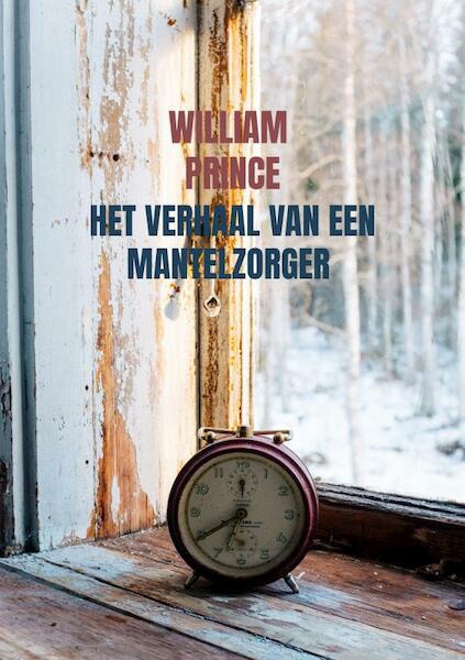 Het verhaal van een mantelzorger - William Prince (ISBN 9789403639109)