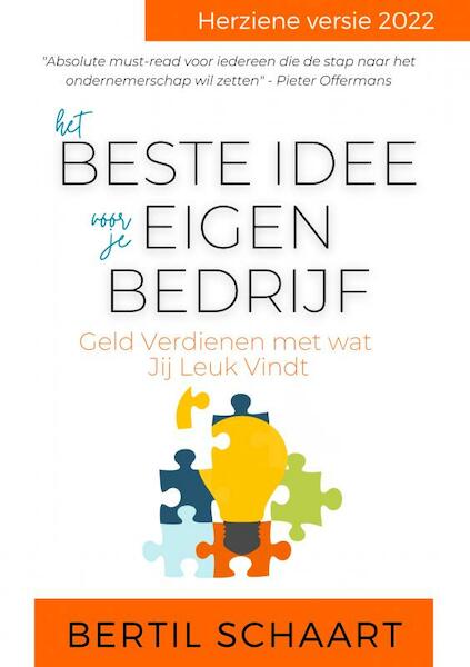 Het Beste Idee voor je Eigen Bedrijf - Bertil Schaart (ISBN 9789464488807)