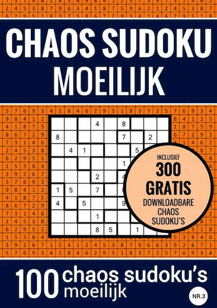 Sudoku Moeilijk: CHAOS SUDOKU - nr. 3 - Puzzelboek met 100 Moeilijke Puzzels voor Volwassenen en Ouderen - Sudoku Puzzelboeken (ISBN 9789464654455)