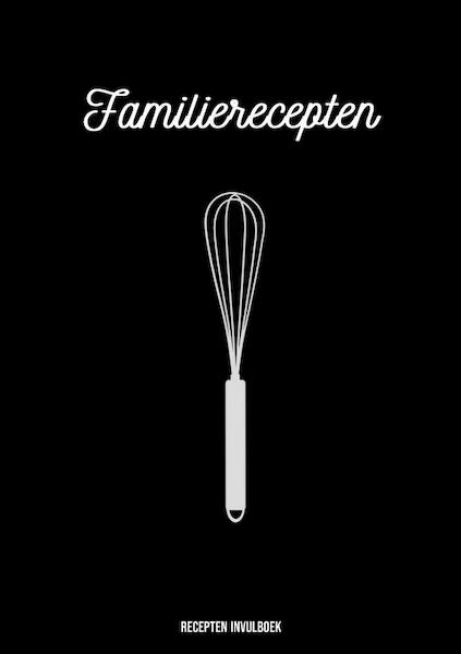 Recepten Invulboek - Familierecepten - Boeken & Meer (ISBN 9789464800326)