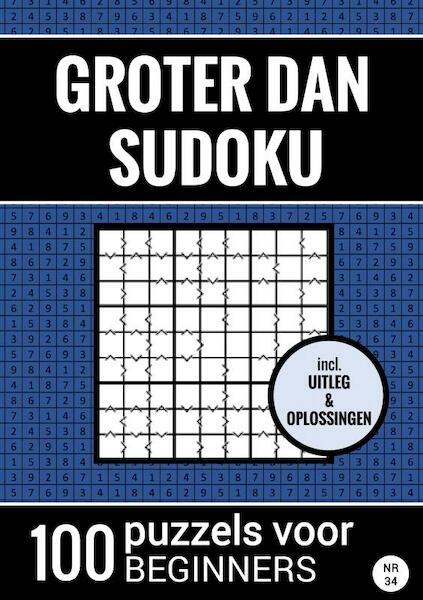 Groter Dan Sudoku - 100 Puzzels voor Beginners - Nr. 34 - Sudoku Puzzelboeken (ISBN 9789464800999)