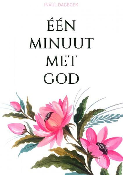 Invul-Dagboek - Eén Minuut met God - Boeken & Meer (ISBN 9789464801859)