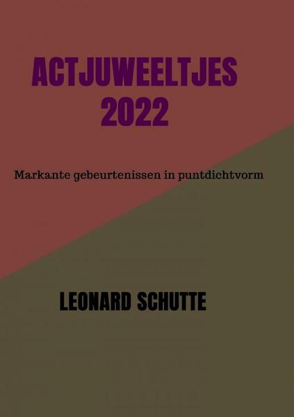 Actjuweeltjes 2022 - Leonard Schutte (ISBN 9789464800722)