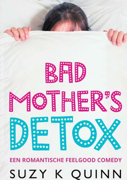 Bad Mother's Detox - Suzy K Quinn (ISBN 9789464856583)