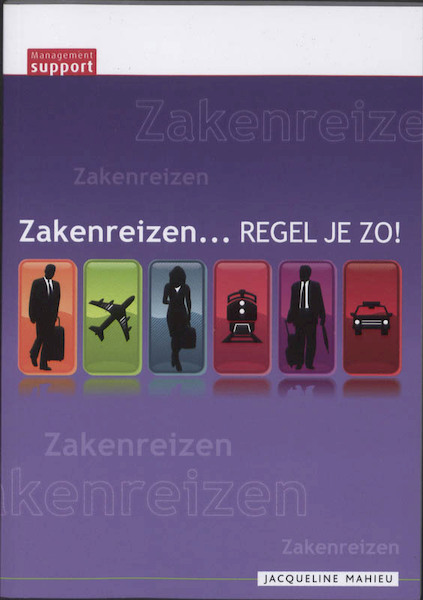 Zakenreizen... regel je zo! - Jacqueline Mahieu (ISBN 9789013065831)