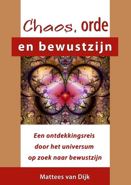 Chaos, orde en bewustzijn - Mattees van Dijk (ISBN 9789491442070)