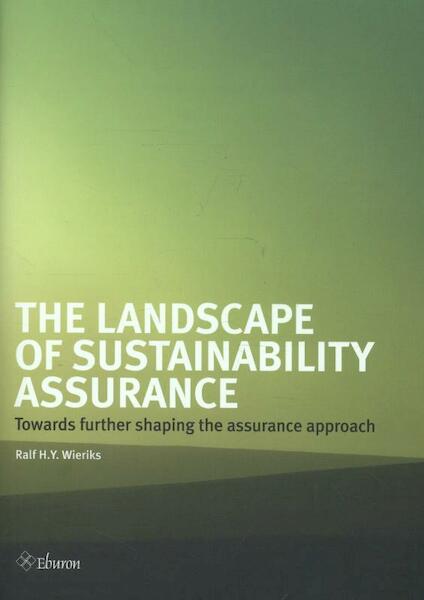 The landscape of sustainability assurance - Ralf H.Y. Wieriks (ISBN 9789059727304)