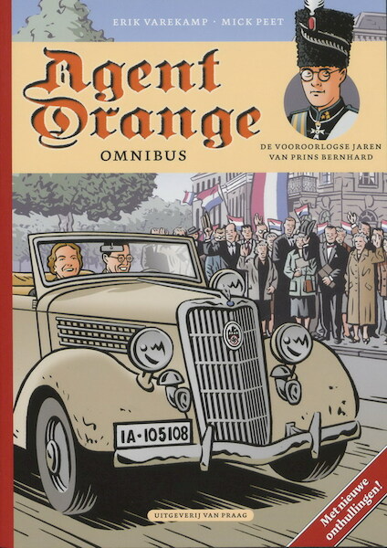 Agent Orange Omnibus bevat: De jonge jaren van prins Bernhard - Het huwelijk van prins Bernhard - Erik Varekamp, Mick Peet (ISBN 9789049032067)