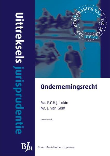 Uittreksels jurisprudentie ondernemingsrecht - E.H.C.J. Lokin, J. van Gent (ISBN 9789462900097)