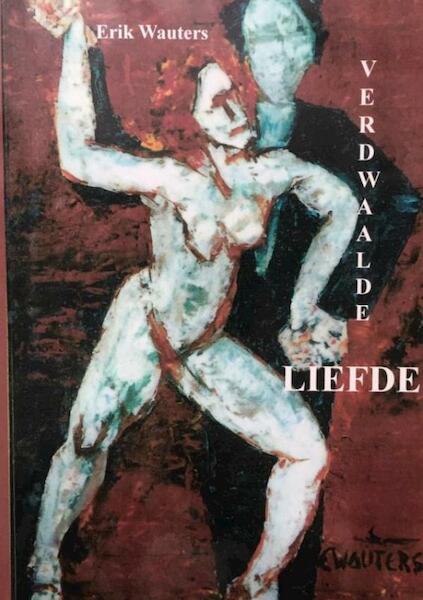 Verdwaalde liefde - Erik Wauters (ISBN 9789402158014)