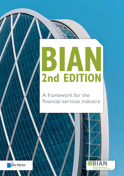 BIAN 2nd Edition – A framework for the financial services industry - BIAN Association, Martine Alaerts, Patrick Derde, Laleh Rafati (ISBN 9789401807708)