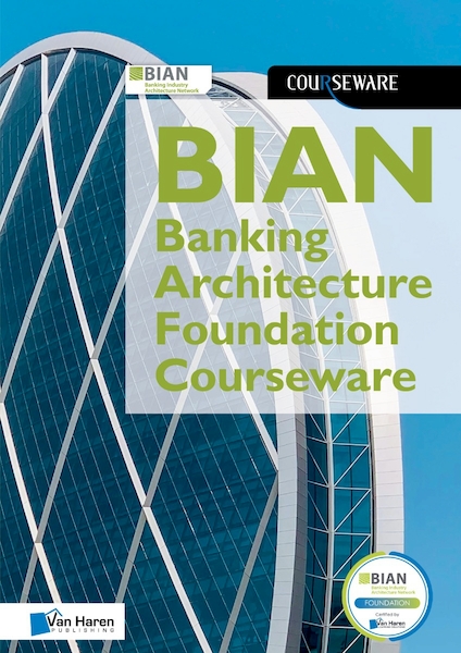 BIAN Banking Architecture Foundation Courseware - B.I.A.N. a.o. (ISBN 9789401807906)
