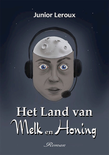 Het Land van Melk en Honing - Junior Leroux (ISBN 9789462666047)