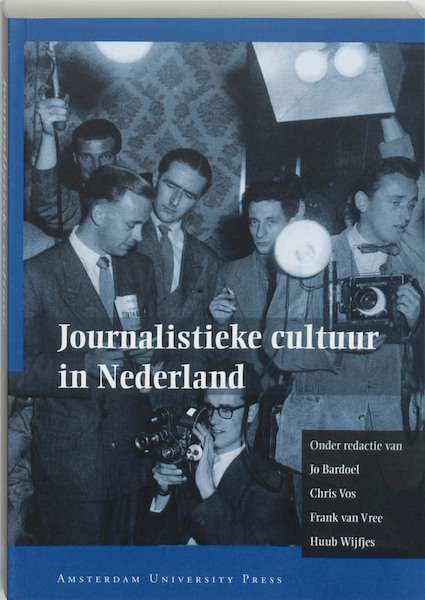 Journalistieke cultuur in Nederland - (ISBN 9789053565285)