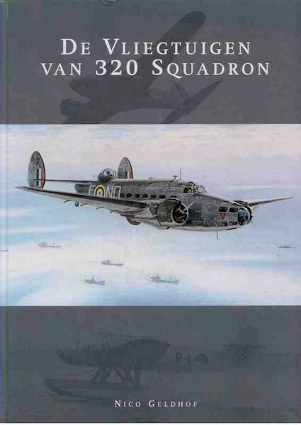 De Vliegtuigen van 320 Squadron - Nico Geldhof (ISBN 9789067203975)