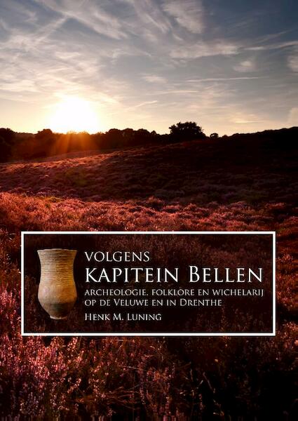 Volgens kapitein Bellen - Henk M. Luning (ISBN 9789088901379)