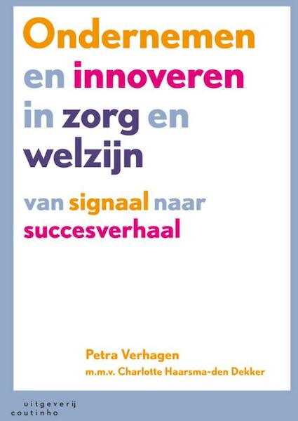 Ondernemen en innoveren in zorg en welzijn - Petra Verhagen, Charlotte Haarsma-den Dekker (ISBN 9789046962015)