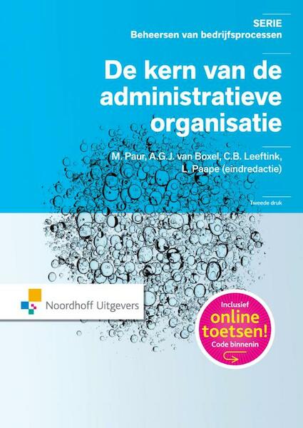 De kern van de administratieve organisatie - Mark Paur, Toine van Boxel, Berco Leeftink (ISBN 9789001856182)