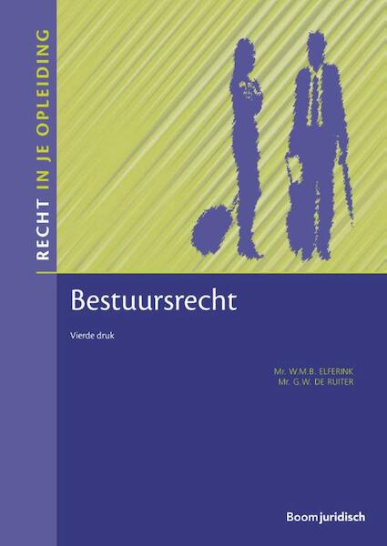 Bestuursrecht - W.M.B. Elferink, Wim de Ruiter, G.W. de Ruiter (ISBN 9789462903821)