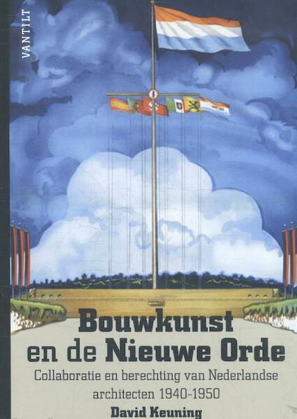 Bouwkunst en de Nieuwe Orde - David Keuning (ISBN 9789460043246)