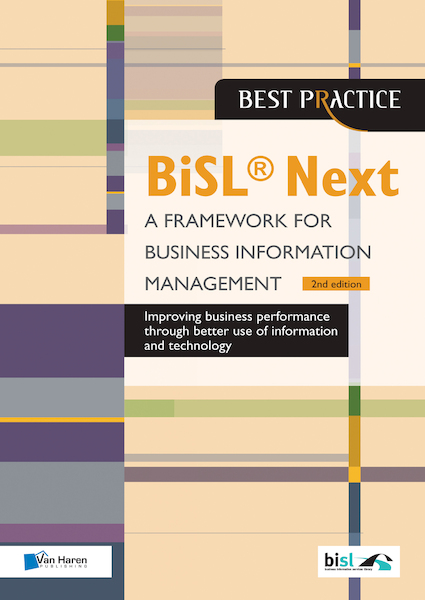 BiSL ® Next - A Framework for Business Information Management 2nd edition - Brian Johnson, Lucille van der Hagen, Gerard Wijers, Walter Zondervan (ISBN 9789401803410)