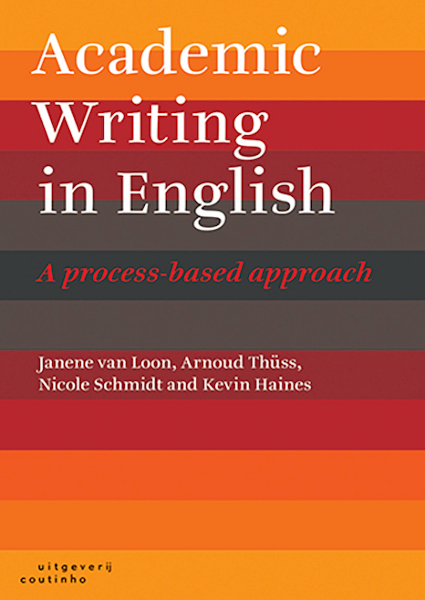 Academic Writing in English - Janene van Loon, Arnoud Thüss, Nicole Schmidt, Kevin Haines (ISBN 9789046906491)