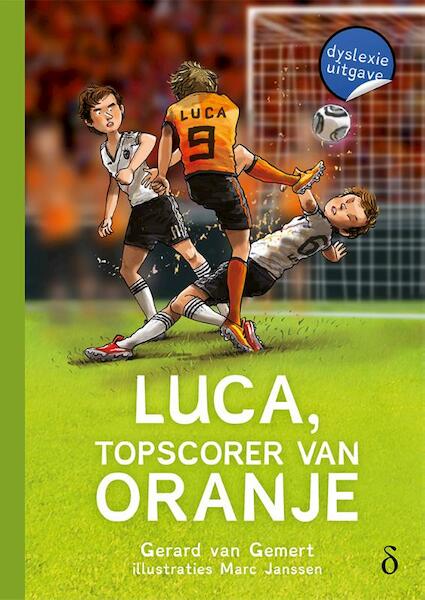 Luca, topscorer van Oranje - dyslexie uitgave - Gerard van Gemert (ISBN 9789463243315)