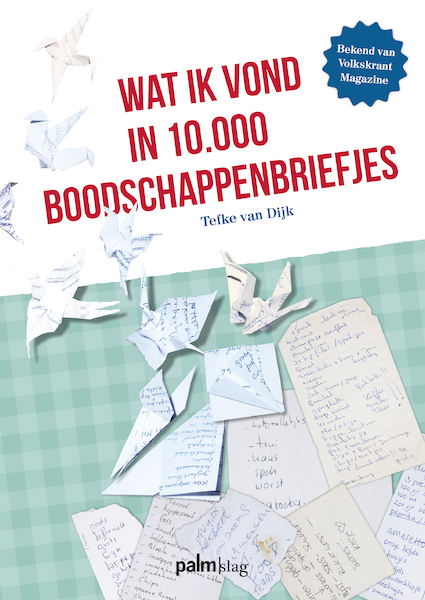 Wat ik vond in 10.000 boodschappenbriefjes - Tefke van Dijk (ISBN 9789493059177)