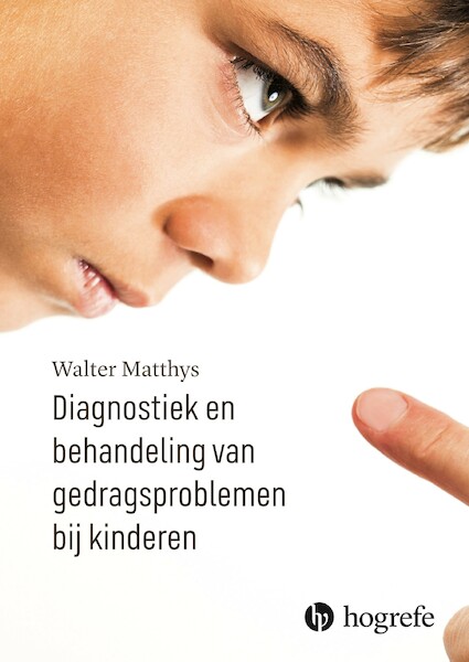Diagnostiek en behandeling van gedragsproblemen bij kinderen en jongeren - Walter Matthys (ISBN 9789492297341)