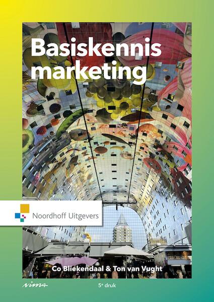 Basiskennis marketing - Co Bliekendaal, Ton van Vught (ISBN 9789001877514)