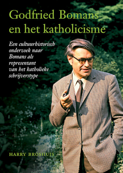 Godfried Bomans en het katholicisme - Harry Broshuis (ISBN 9789463013468)