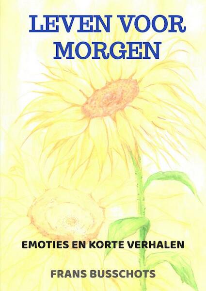 Leven voor morgen - Frans Busschots (ISBN 9789403632100)